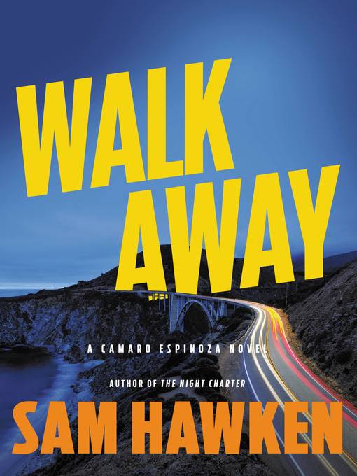 Title details for Walk Away by Sam Hawken - Available